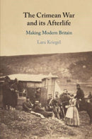 The Crimean War and its Afterlife : Making Modern Britain-9781108820394