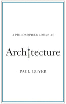 A Philosopher Looks at Architecture-9781108820424