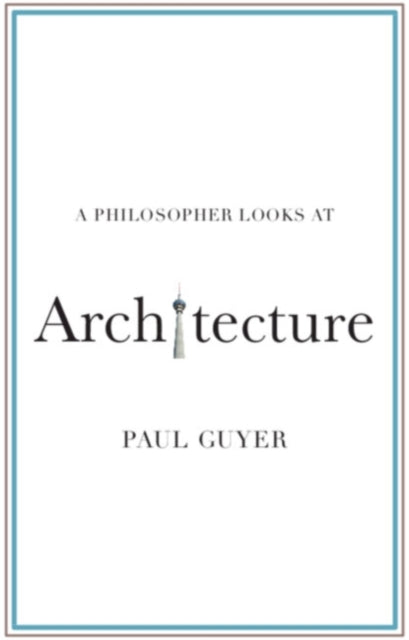 A Philosopher Looks at Architecture-9781108820424