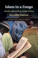 Islam in a Zongo : Muslim Lifeworlds in Asante, Ghana-9781108820547