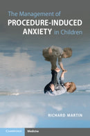 The Management of Procedure-Induced Anxiety in Children-9781108822947