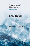Eco-Travel : Journeying in the Age of the Anthropocene-9781108823340