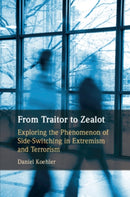From Traitor to Zealot : Exploring the Phenomenon of Side-Switching in Extremism and Terrorism-9781108825085