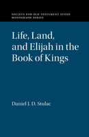 Life, Land, and Elijah in the Book of Kings-9781108826549