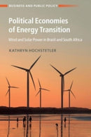 Political Economies of Energy Transition : Wind and Solar Power in Brazil and South Africa-9781108826808