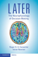 LATER : The Neurophysiology of Decision-Making-9781108827041