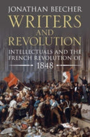 Writers and Revolution : Intellectuals and the French Revolution of 1848-9781108829373