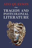 Tragedy and Postcolonial Literature-9781108830980