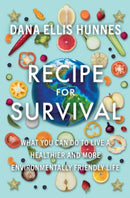 Recipe for Survival : What You Can Do to Live a Healthier and More Environmentally Friendly Life-9781108832199