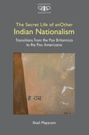 The Secret Life of Another Indian Nationalism : Transitions from the Pax Britannica to the Pax Americana-9781108832571