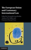 The European Union and Customary International Law-9781108832977