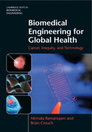 Biomedical Engineering for Global Health : Cancer, Inequity, and Technology-9781108833448