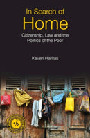 In Search of Home : Citizenship, Law and the Politics of the Poor-9781108834049