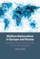 Welfare Nationalism in Europe and Russia : The Politics of 21st Century Exclusionary and Inclusionary Migrations-9781108835664