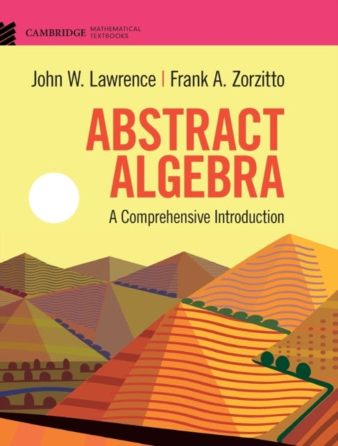 Abstract Algebra : A Comprehensive Introduction-9781108836654