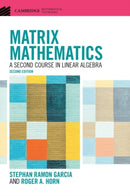 Matrix Mathematics : A Second Course in Linear Algebra-9781108837101