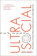 Ultrasocial : The Evolution of Human Nature and the Quest for a Sustainable Future-9781108838269