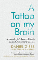 A Tattoo on my Brain : A Neurologist's Personal Battle against Alzheimer's Disease-9781108838931