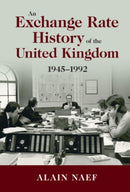 An Exchange Rate History of the United Kingdom : 1945-1992-9781108839990
