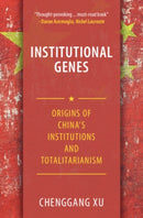 Institutional Genes : Origins of China's Institutions and Totalitarianism-9781108841696