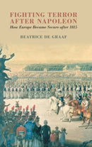 Fighting Terror after Napoleon : How Europe Became Secure after 1815-9781108842068