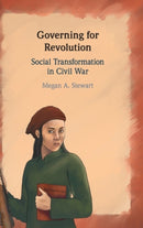 Governing for Revolution : Social Transformation in Civil War-9781108843645