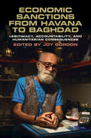 Economic Sanctions from Havana to Baghdad : Legitimacy, Accountability, and Humanitarian Consequences-9781108844048