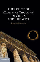 The Eclipse of Classical Thought in China and The West-9781108845151