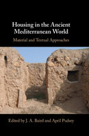 Housing in the Ancient Mediterranean World : Material and Textual Approaches-9781108845267