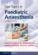 Core Topics in Paediatric Anaesthesia-9781108845304