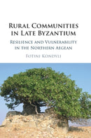 Rural Communities in Late Byzantium : Resilience and Vulnerability in the Northern Aegean-9781108845496
