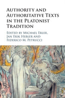 Authority and Authoritative Texts in the Platonist Tradition-9781108926065