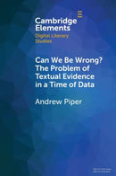 Can We Be Wrong? The Problem of Textual Evidence in a Time of Data-9781108926201