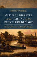 Natural Disaster at the Closing of the Dutch Golden Age-9781108926591