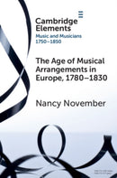 The Age of Musical Arrangements in Europe, 1780-1830-9781108931601