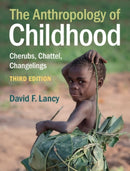 The Anthropology of Childhood : Cherubs, Chattel, Changelings-9781108931991