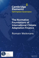 The Normative Foundations of International Climate Adaptation Finance-9781108932073