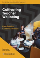 Cultivating Teacher Wellbeing Paperback : Supporting Teachers to Flourish and Thrive-9781108932868