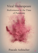 Viral Shakespeare : Performance in the Time of Pandemic-9781108947961