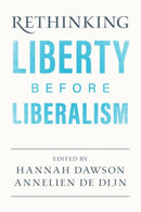 Rethinking Liberty before Liberalism-9781108948395
