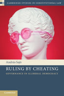 Ruling by Cheating : Governance in Illiberal Democracy-9781108948630