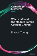 Witchcraft and the Modern Roman Catholic Church-9781108948753