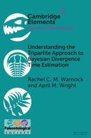 Understanding the Tripartite Approach to Bayesian Divergence Time Estimation-9781108949422