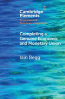 Completing a Genuine Economic and Monetary Union-9781108965552