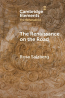 The Renaissance on the Road : Mobility, Migration and Cultural Exchange-9781108965668