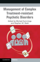 Management of Complex Treatment-resistant Psychotic Disorders-9781108965682