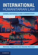International Humanitarian Law : Cases, Materials and Commentary-9781108970525