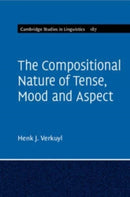The Compositional Nature of Tense, Mood and Aspect: Volume 167-9781108970570