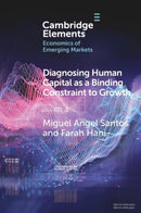 Diagnosing Human Capital as a Binding Constraint to Growth : Tests, Symptoms and Prescriptions-9781108971591