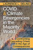 COVID and Climate Emergencies in the Majority World : Confronting Cascading Crises in the Age of Consequences-9781108978804